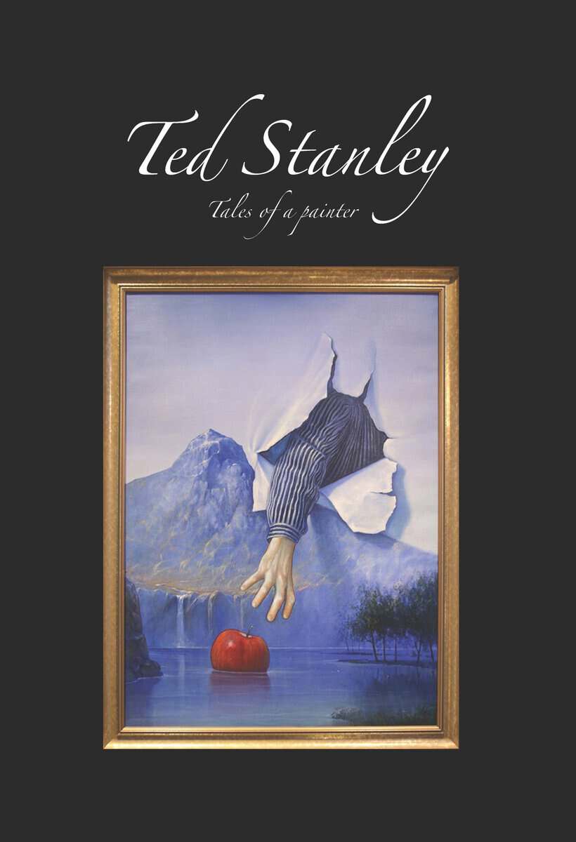 Ted Stanley : Ted Stanley : tales of a painter