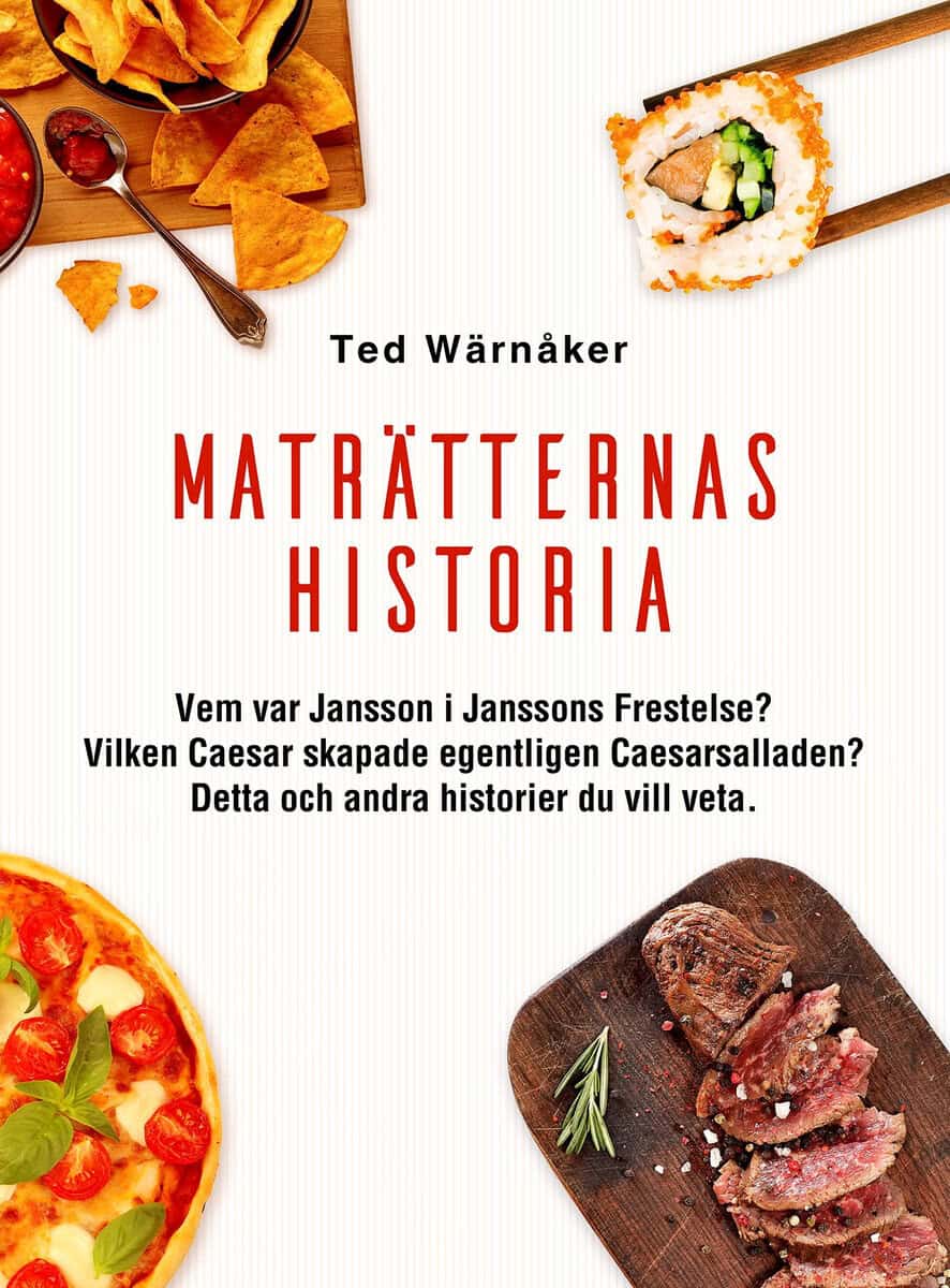 Ted Wärnåker : Maträtternas historia