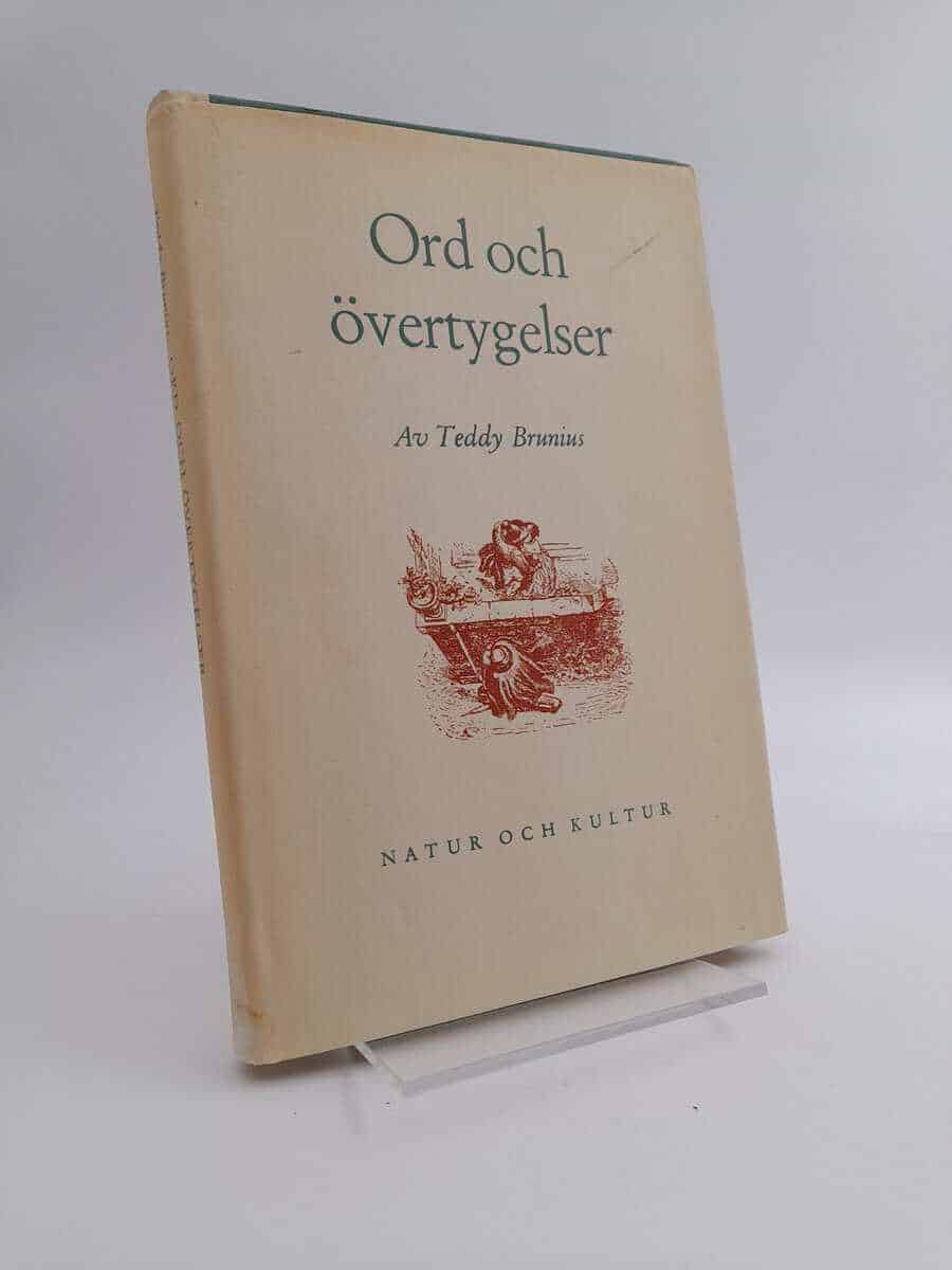 Teddy Brunius : Ord och övertygelser