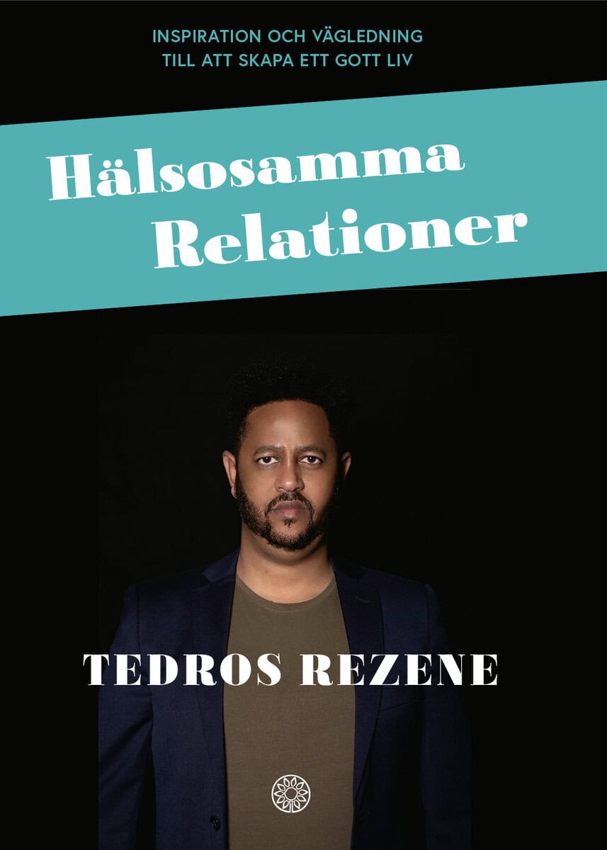 Tedros Rezene : Hälsosamma relationer