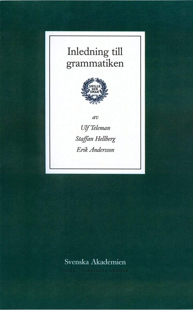 Teleman, Ulf ; ; Andersson, Erik ; Hellberg, Staffan : Inledning till grammatiken