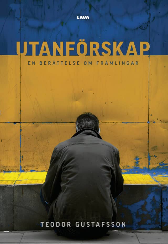 Teodor Gustafsson : Utanförskap : en berättelse om främlingar