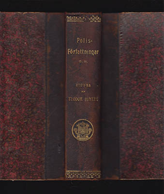 Teodor Hintze : Samling af lagar, författningar, instruktioner, order, m.m., som angå Stockholms polis