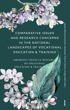 Teräs, Marianne ; Gougoulakis, Petros ; Moreno Herrera, Lázaro : Comparative Issues and Research Concerns in the National Landscapes of Vocational Education & Training : Emergent Issues in Research on Vocational Education & Training Vol. 2