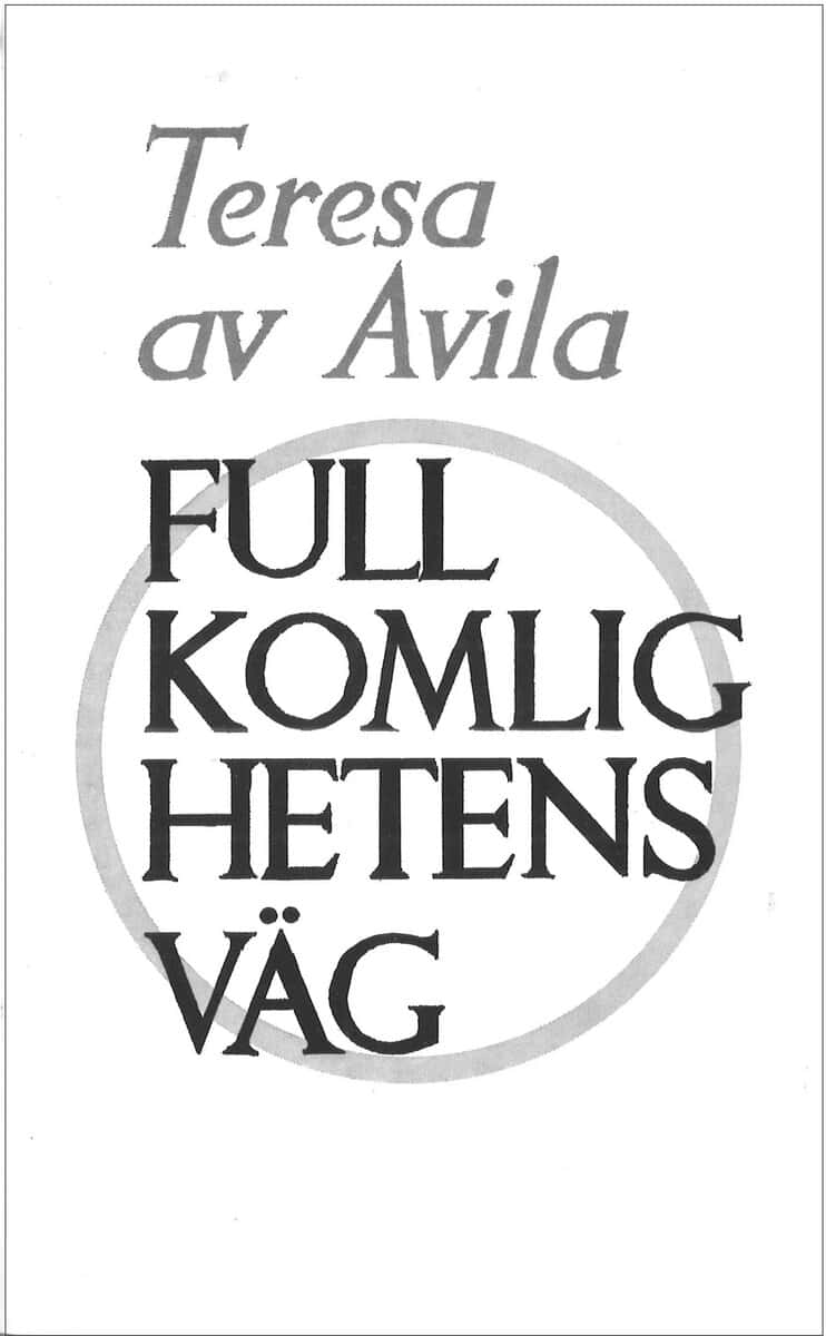Teresa av Avila : Fullkomlighetens väg