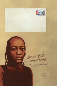 Teresa Cárdenas : Brev till mamma