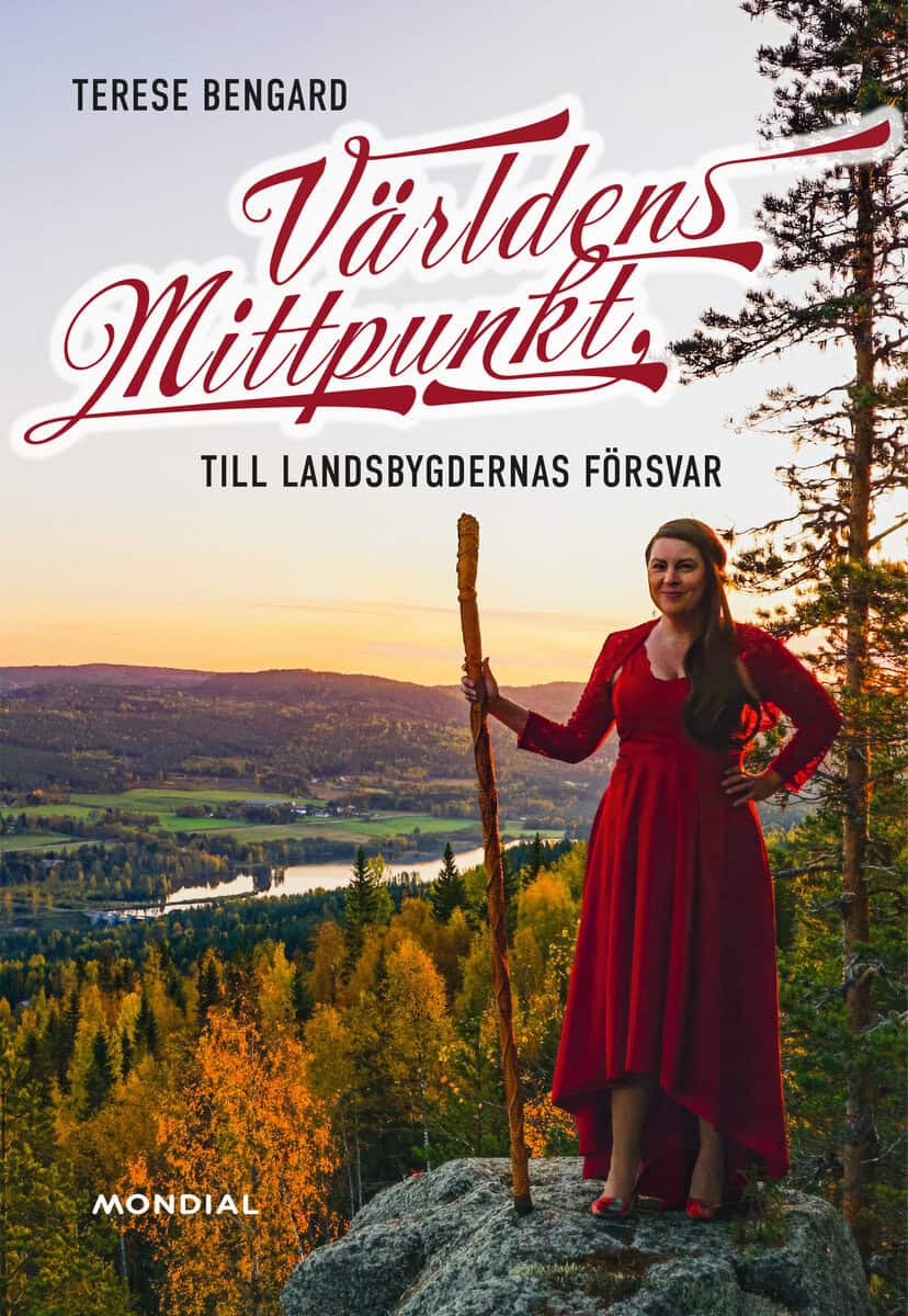 Terese Bengard : Världens mittpunkt : till landsbygdernas försvar