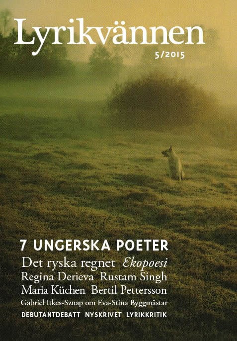 Térey, János ; Csobánka, Zsuzsa ; Krusovszky, Dénes : Lyrikvännen 5(2015)