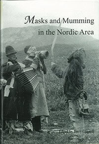 Terry Gunnell : Masks and Mumming in the Nordic Area