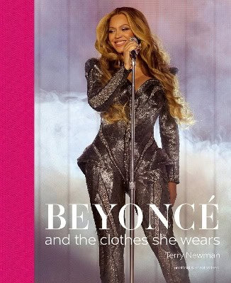 Terry Newman : Beyoncé: and the clothes she wears