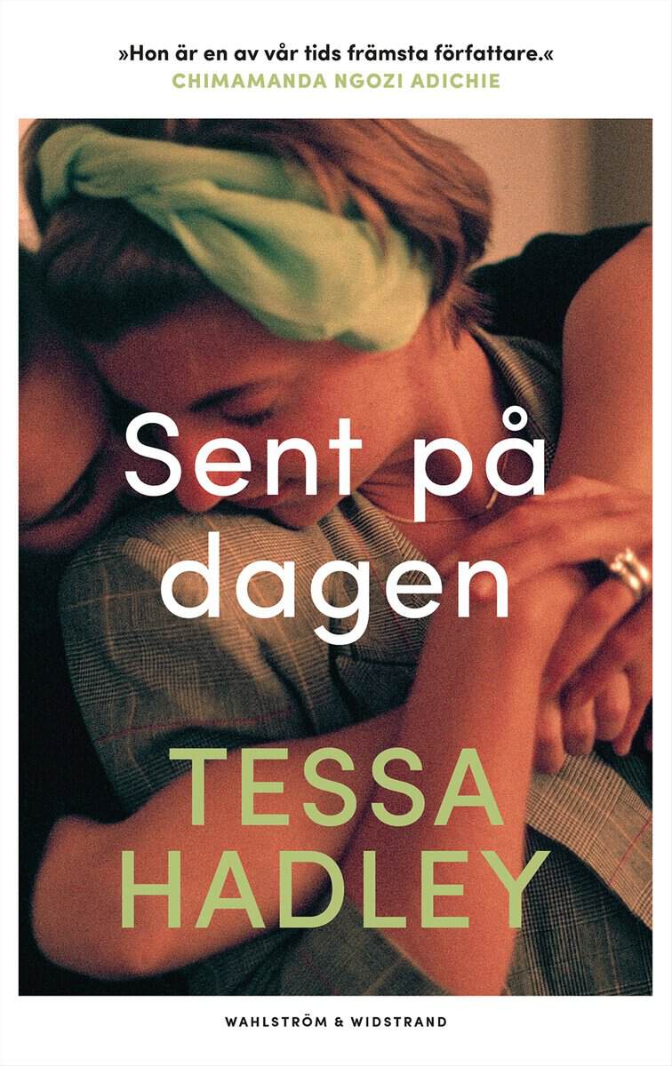 Tessa Hadley : Sent på dagen