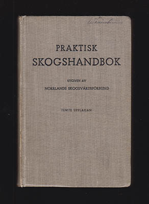 Th Baeckström : Praktisk skogshandbok. Utgiven av Norrlands Skogsvårdsförbund