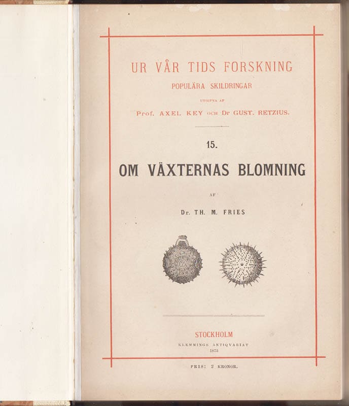 Th. M. Fries : Om växternas blomning + Om växternas spridning