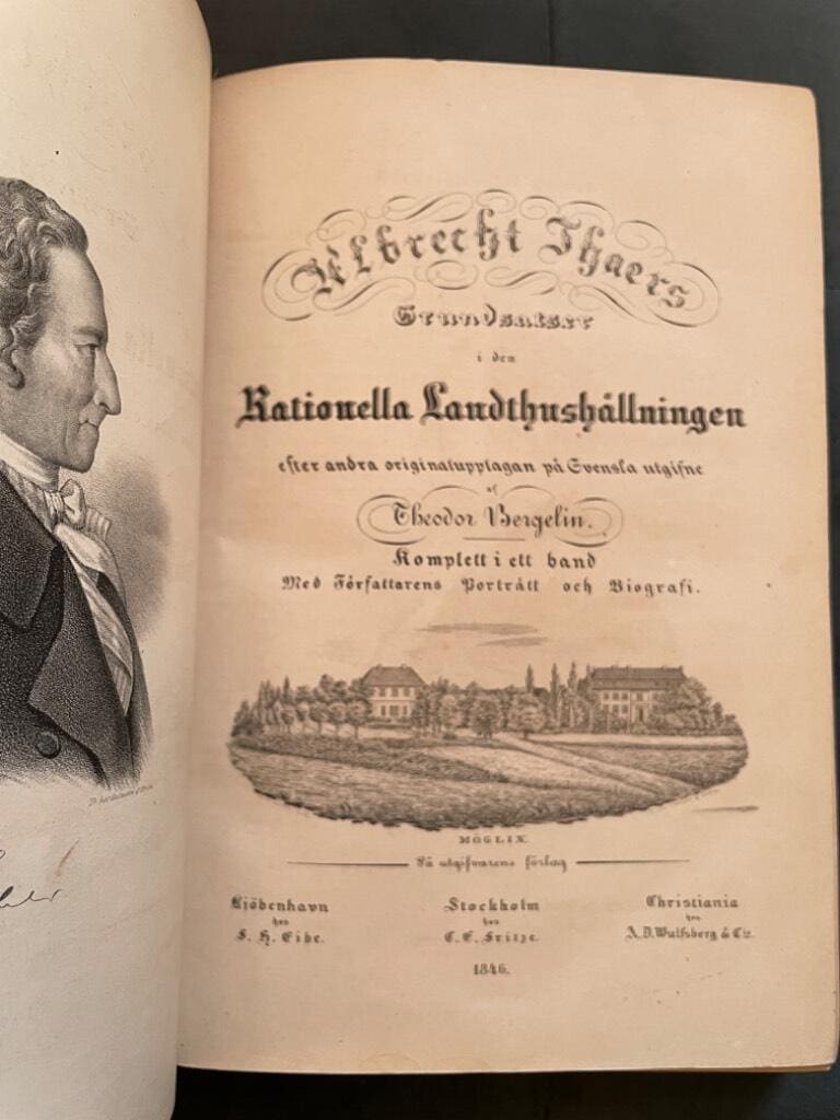 Thaers, Albrecht ; Bergelin, Theodor : Albrecht Thaers grundsatser i den rationella landthushållningen efter andra originalupplagan på svenska utgifne af Theodor Bergelin. Komplett i ett band med författarens porträtt och biografi.