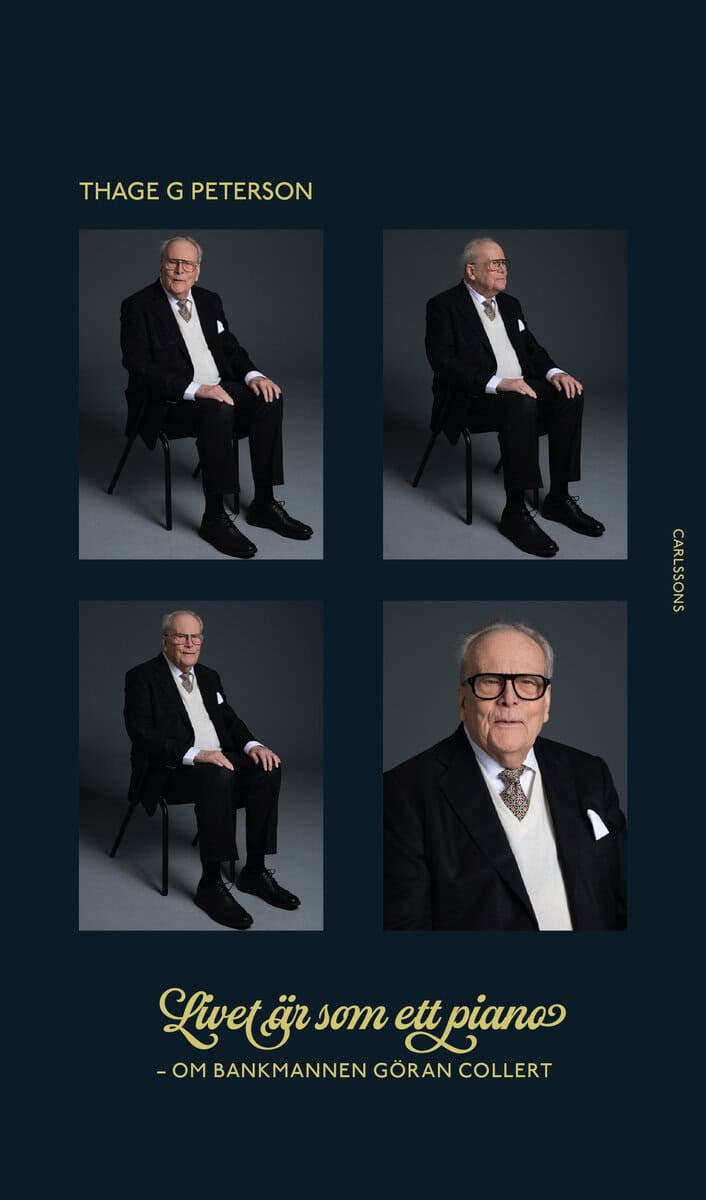 Thage G. Peterson : Livet är som ett piano : om bankmannen Göran Collert