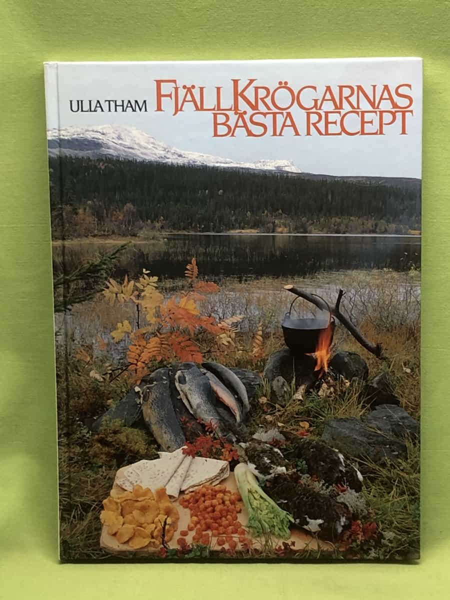 Tham, Ulla ; Weilert, Bengt ; Matakademien i Jämtland och Härjedalen : Fjällkrögarnas bästa recept