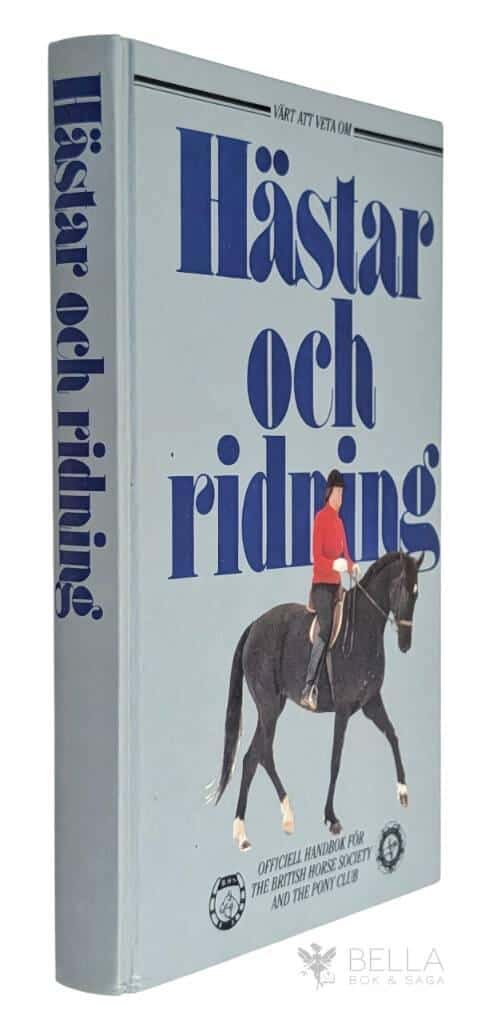 The British Horse Society and The Pony Club ; Kari Paues ; Anders Gernandt : Värt att veta om