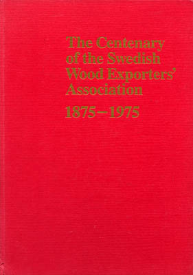 The Centenary of the Swedish Wood Exporters' Association 1875-1975