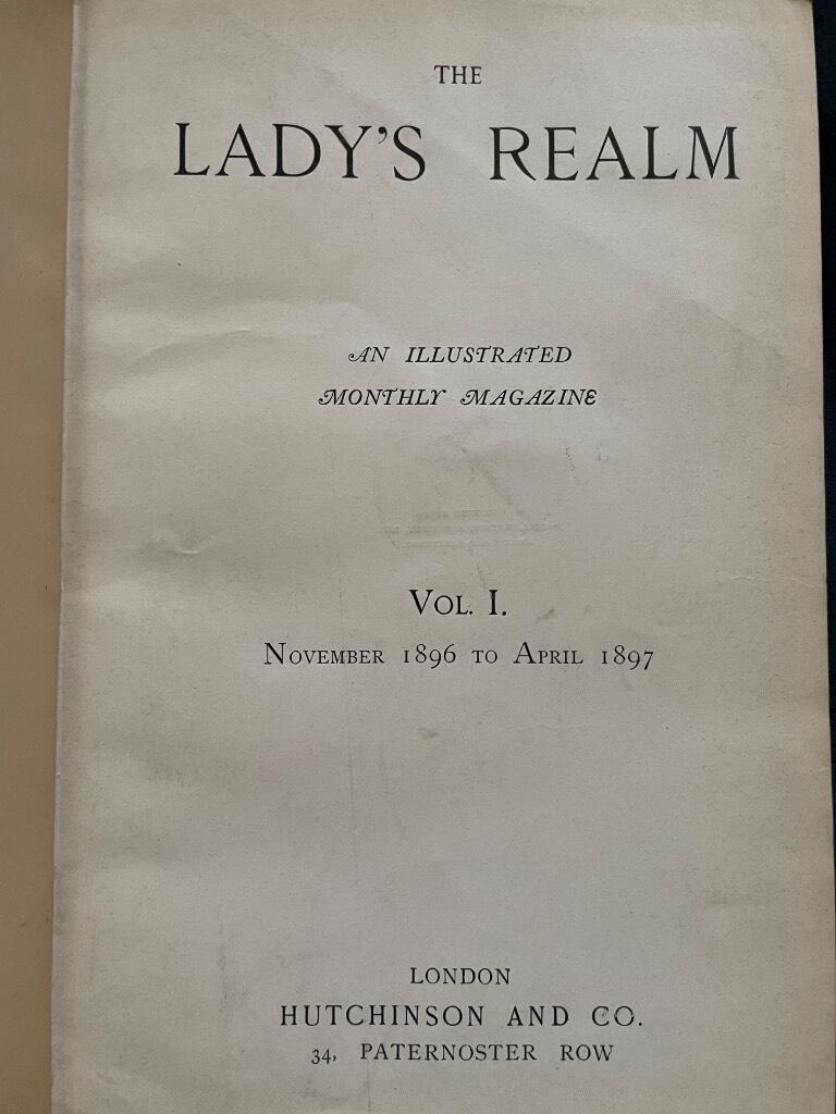 The Lady's Realm. An Illustrated Monthly Magazine. Vol 1-15. November 1896 to April 1904
