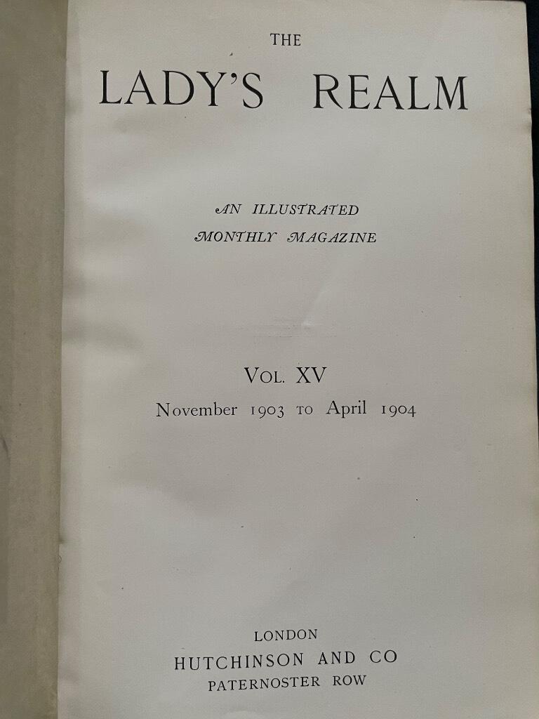 The Lady's Realm. An Illustrated Monthly Magazine. Vol 1-15. November 1896 to April 1904