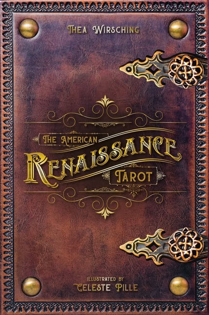 Thea Wirsching - Celeste Pille : The American Renaissance Tarot