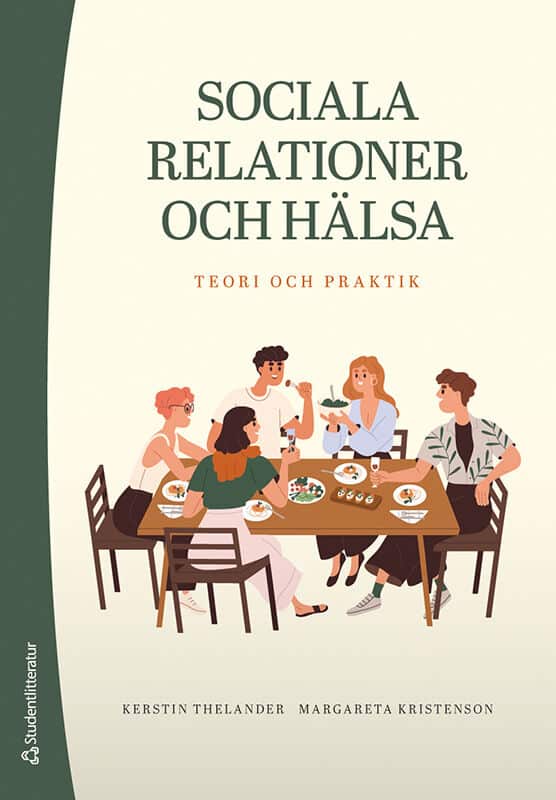 Thelander, Kerstin ; Kristenson, Margareta : Sociala relationer och hälsa : teori och praktik