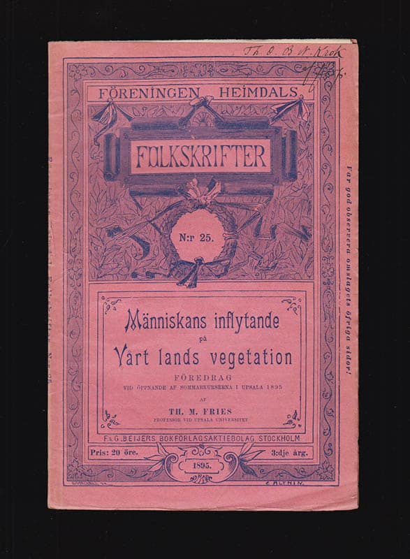 Theodor Magnus Fries : Människans inflytande på vårt lands vegetation