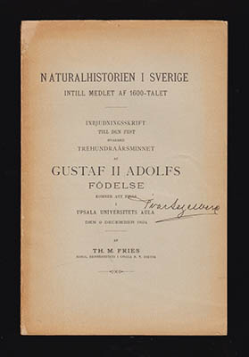 Theodor Magnus Fries : Naturalhistorien i Sverige intill medlet af 1600-talet. Inbjudningsskrift till den fest hvarmed trehundraårsminnet af Gustaf II Adolfs födelse kommer att firas i Upsala universitets aula den 9 december 1894