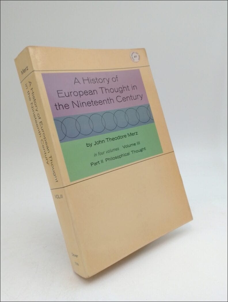 Theodore Merz : A History of European Thought in the nineteenth Century