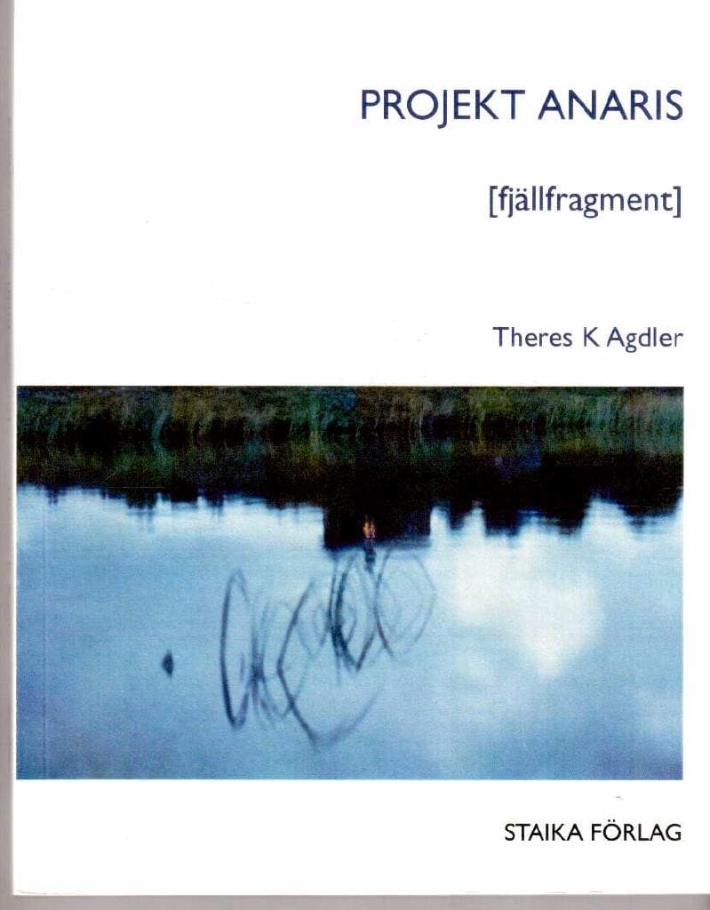 Theres Agdler : Projekt Anaris (fjällfragment)