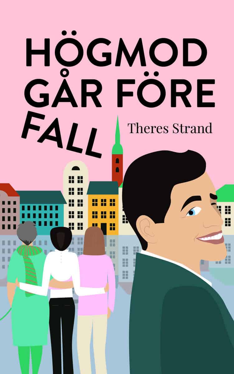 Theres Strand : Högmod går före fall