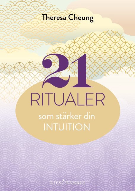 Theresa Cheung : 21 ritualer som stärker din intuition