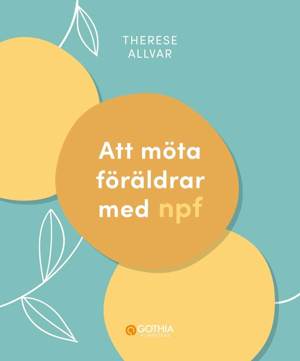 Therese Allvar : Att möta föräldrar med npf