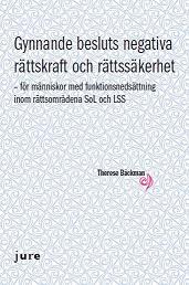 Therese Bäckman : Gynnande besluts negativa rättskraft och rättssäkerhet