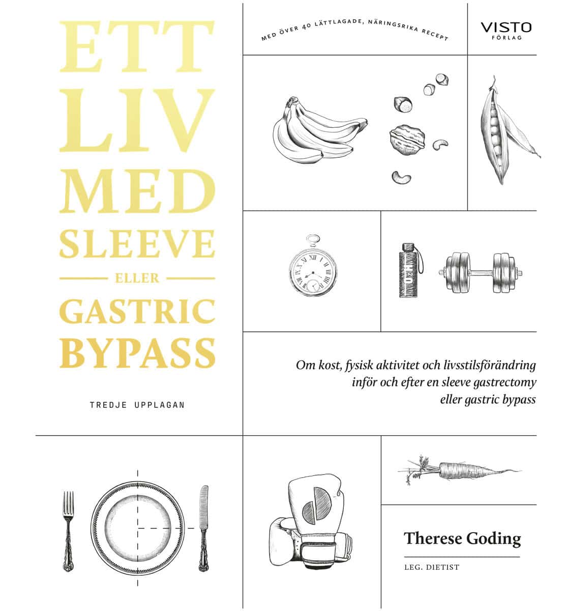 Therese Goding : Ett liv med sleeve eller gastric bypass : om kost, fysisk aktivitet och livsstilsförändring inför och efter en sleeve gastrectomy