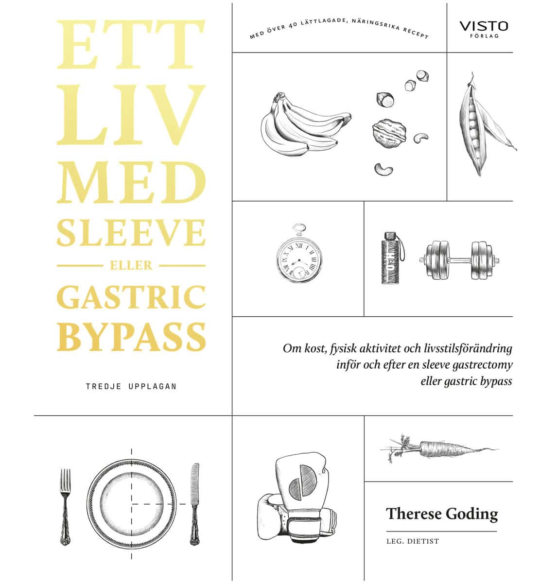 Therese Goding : Ett liv med sleeve eller gastric bypass : om kost, fysisk aktivitet och livsstilsförändring inför och efter en sleeve gastrectomy