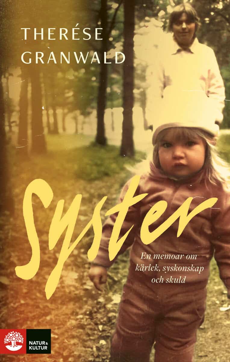 Therése Granwald : Syster : en memoar om kärlek, syskonskap och skuld