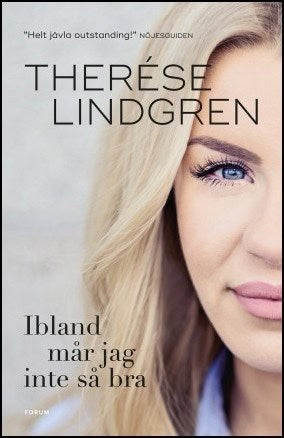 Therése Lindgren : Ibland mår jag inte så bra