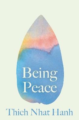 Thich Nhat Hanh : Being Peace