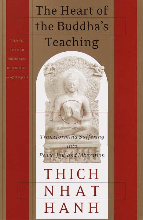 Thich Nhat Hanh : Heart of Buddha's Teaching
