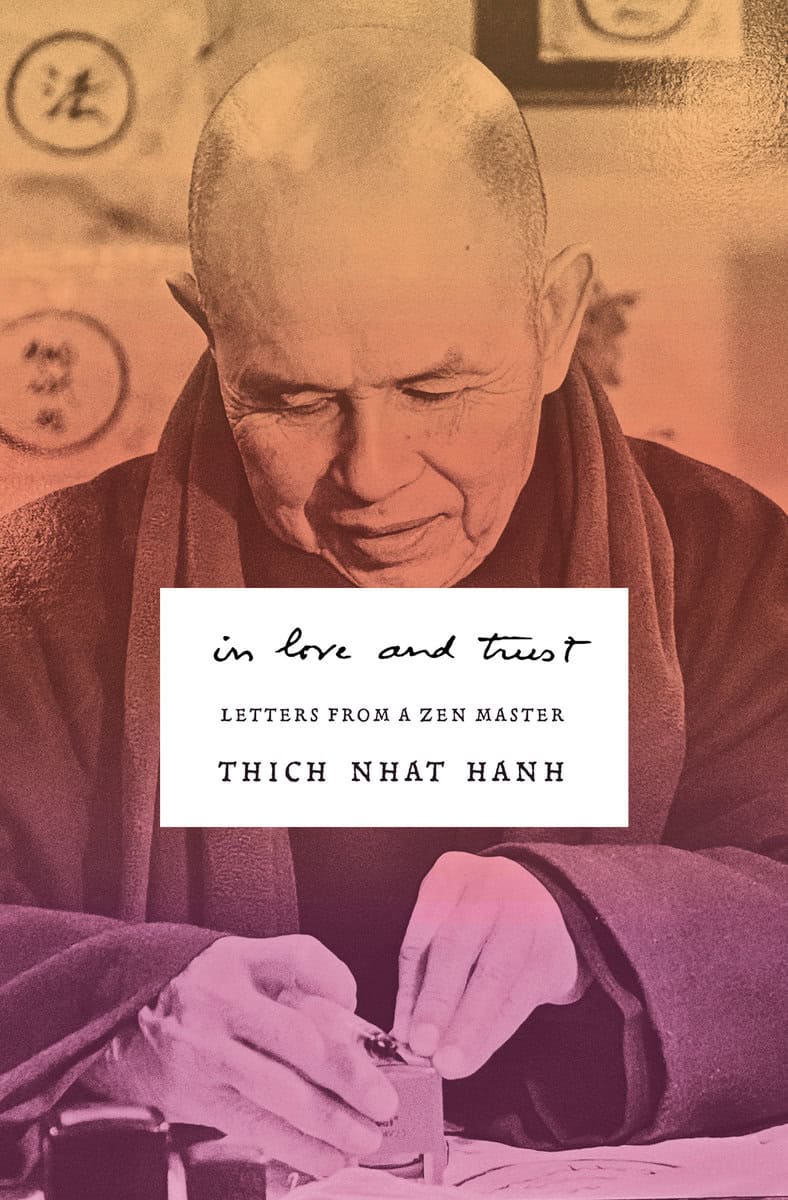 Thich Nhat Hanh : In love and trust