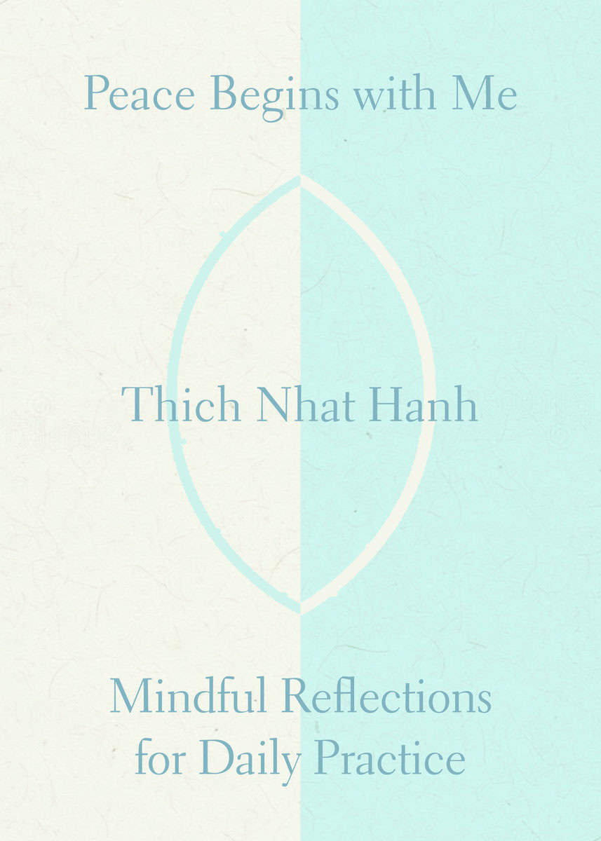 Thich Nhat Hanh : Peace Begins with Me
