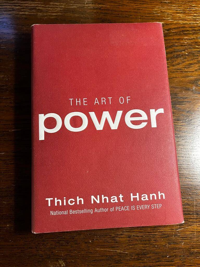 Thich Nhat Hanh : The art of power