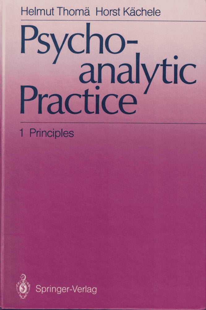 Thomä, Helmut ; Kächele, Horst : Psychoanalytic practice