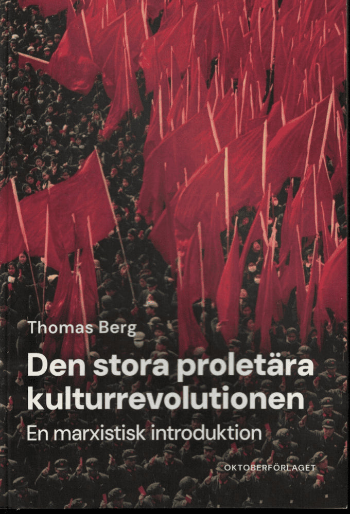 Thomas Berg : Den stora proletära kulturrevolutionen - en marxistisk introduktion