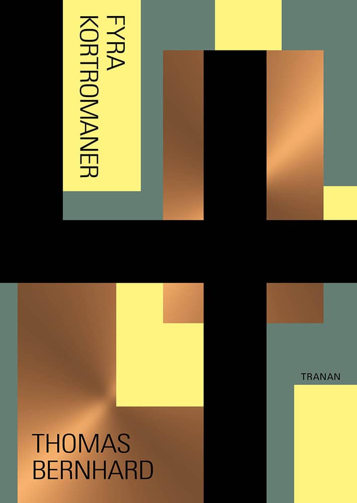 Thomas Bernhard : Fyra kortromaner. Amras ; Ungenach ; Watten ; Billigätarna