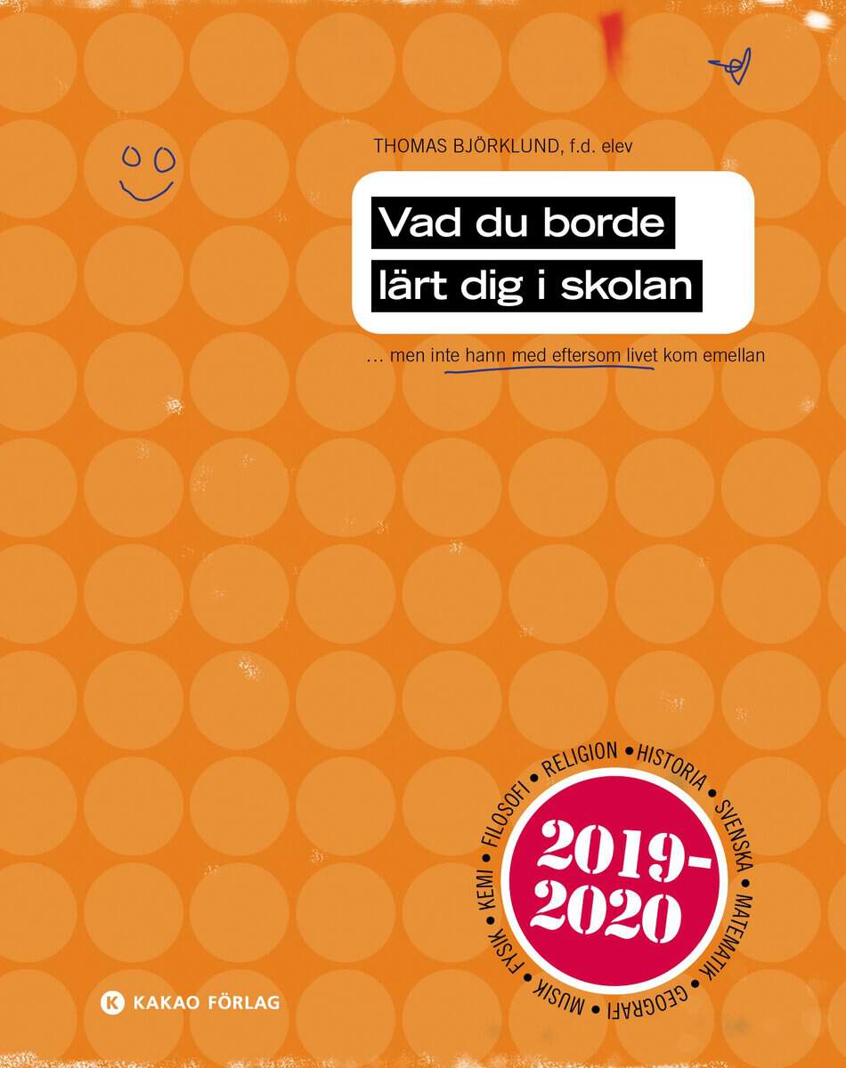 Thomas Björklund : Vad du borde lärt dig i skolan 2019/2020