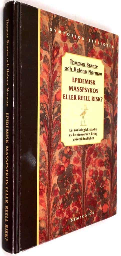 Thomas Brante ; Helen Norman : Epidemisk masspsykos eller reell risk?