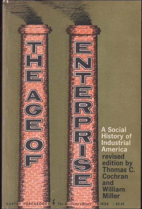 Thomas C. Cochran : The age of enterprise