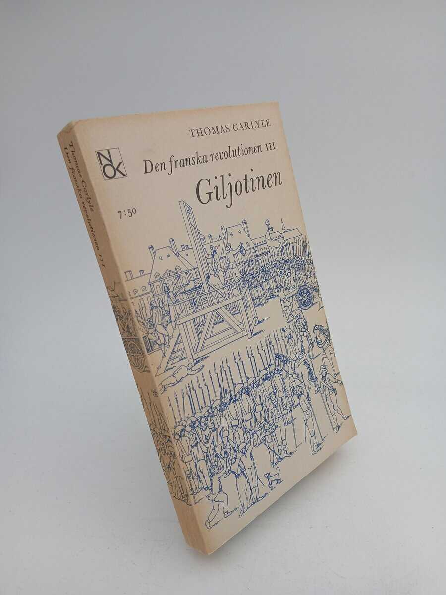 Thomas Carlyle : Den franska revolutionen. 3. Giljotinen